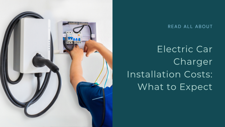 Electric Car Charger Installation Costs: What to Expect