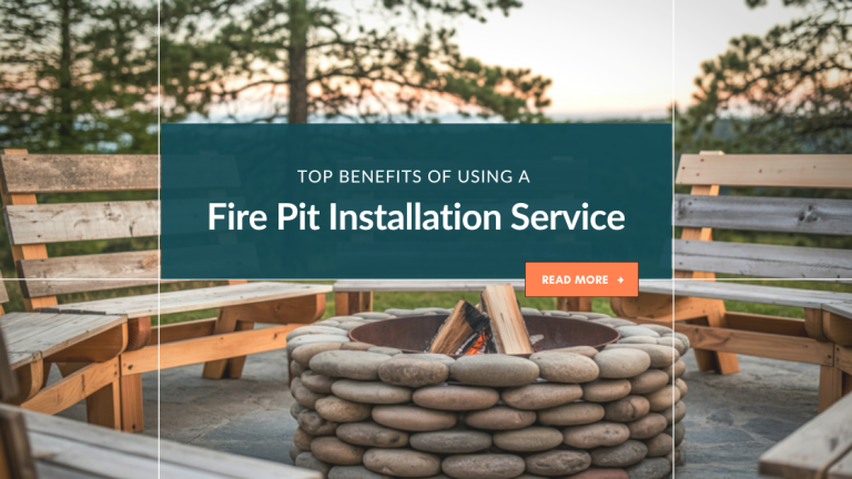 Top Benefits of Using a Fire Pit Installation Service
