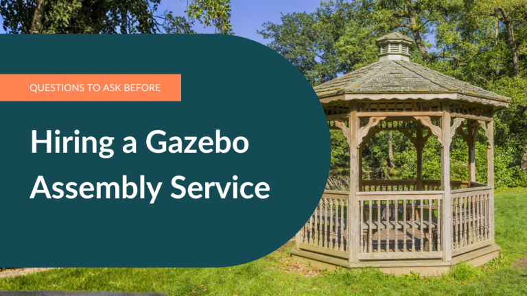 Questions to Ask Before Hiring a Gazebo Assembly Service