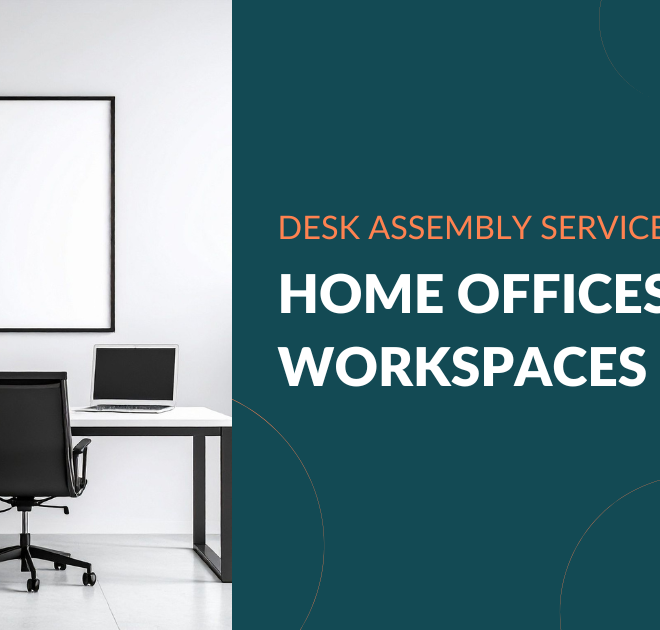 Desk Assembly Services for Home Offices and Workspaces