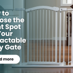 How to Choose the Right Spot for Your Retractable Baby Gate