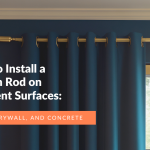 How to Install a Curtain Rod on Different Surfaces: Wood, Drywall, and Concrete