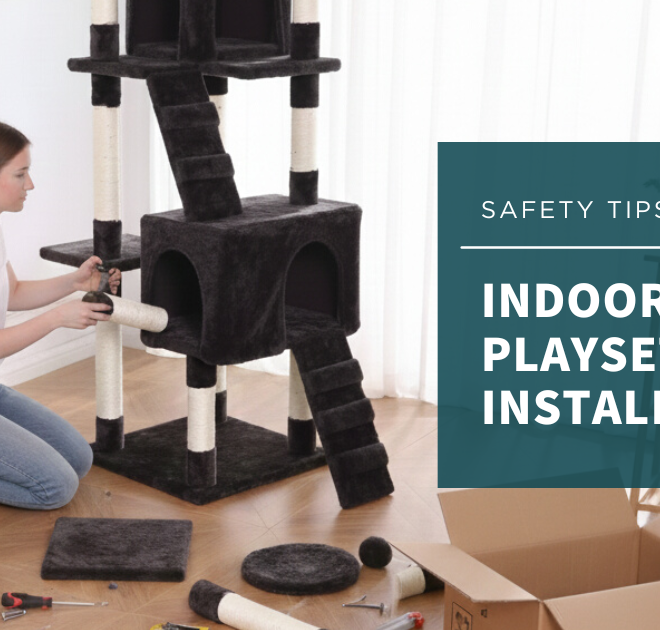 Safety Tips for Indoor Pet Playset Installation