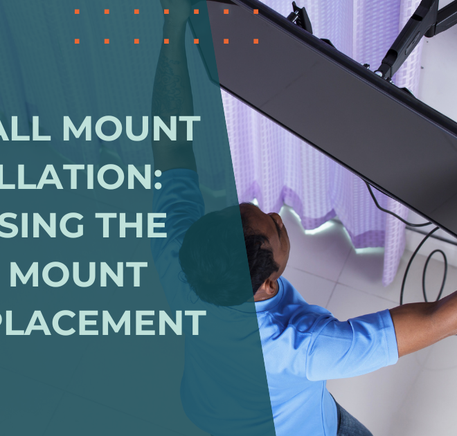 TV Wall Mount Installation: Choosing the Right Mount and Placement