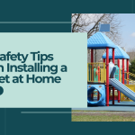 Top Safety Tips When Installing a Playset at Home