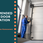 Expert Recommended Garage Door Installation Tips for First Time Homeowners