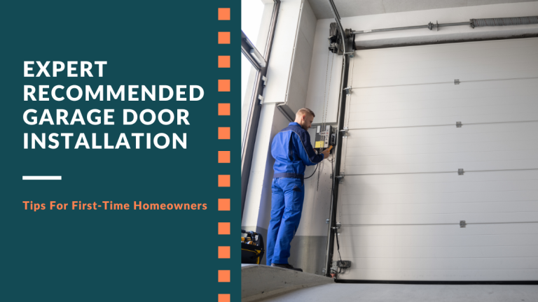 Expert Recommended Garage Door Installation Tips for First Time Homeowners