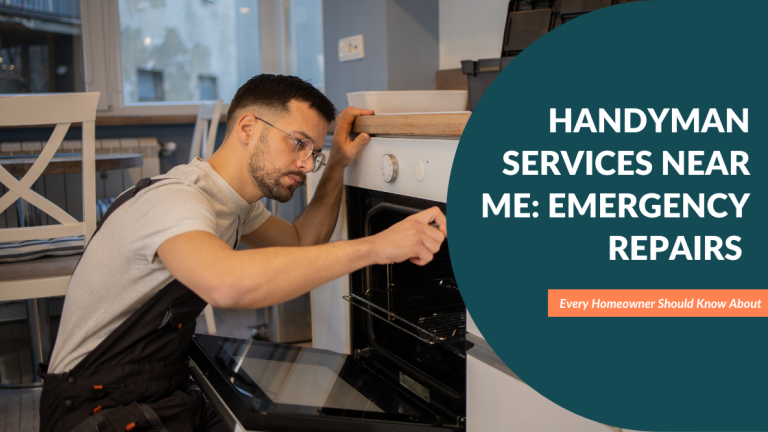 Handyman Services Near Me: Emergency Repairs Every Homeowner Should Know About