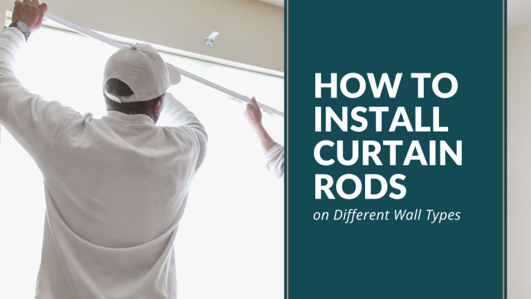 How to Install Curtain Rods on Different Wall Types