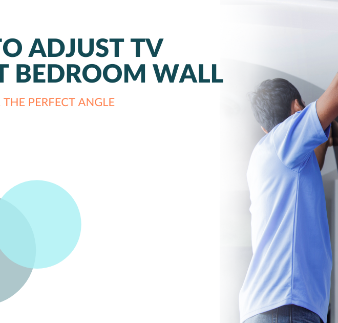 How to Adjust TV Height Bedroom Wall Mounted for the Perfect Angle