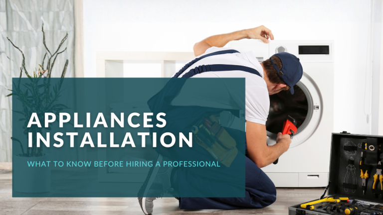 Appliances Installation: What to Know Before Hiring a Professional