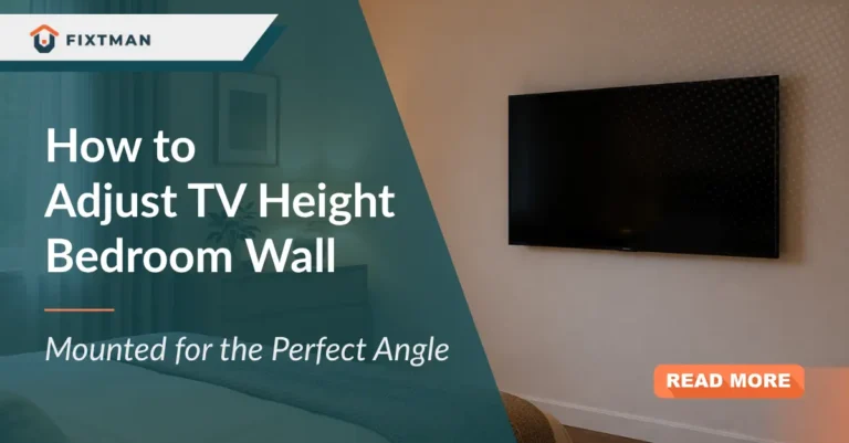 How to Adjust TV Height Bedroom Wall Mounted for the Perfect Angle