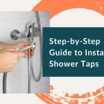How to Install Shower Taps Correctly