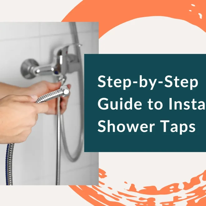 How to Install Shower Taps Correctly