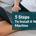 How to Install a Washing Machine: Step-by-Step Guide