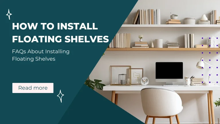 How to Install Floating Shelves Securely on Any Wall