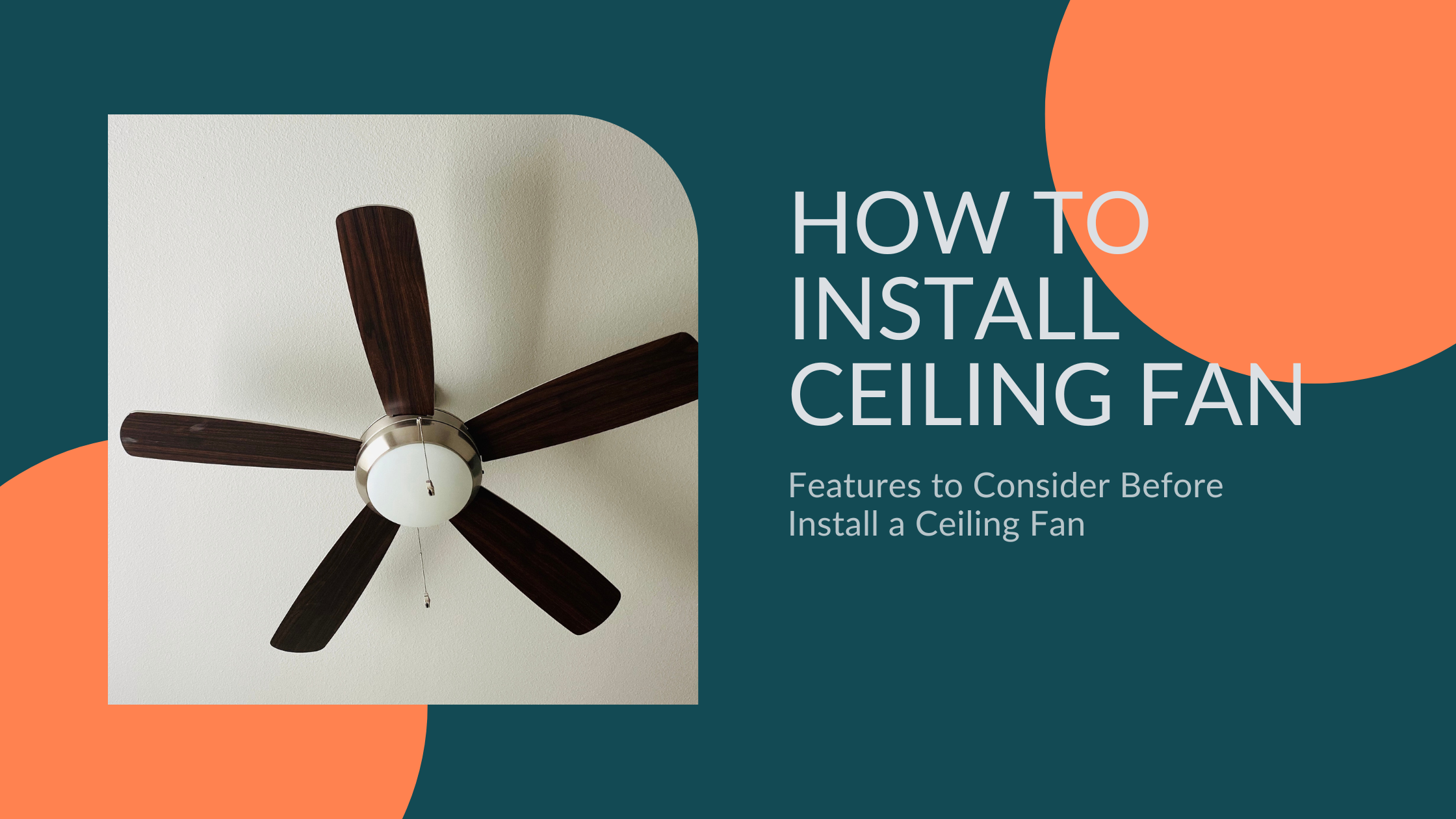 How to Install a Ceiling Fan by Yourself Without Wiring Mistakes