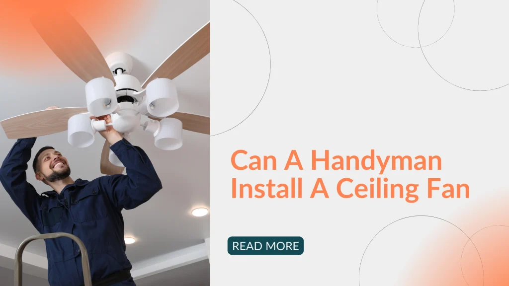can a handyman install a ceiling fan