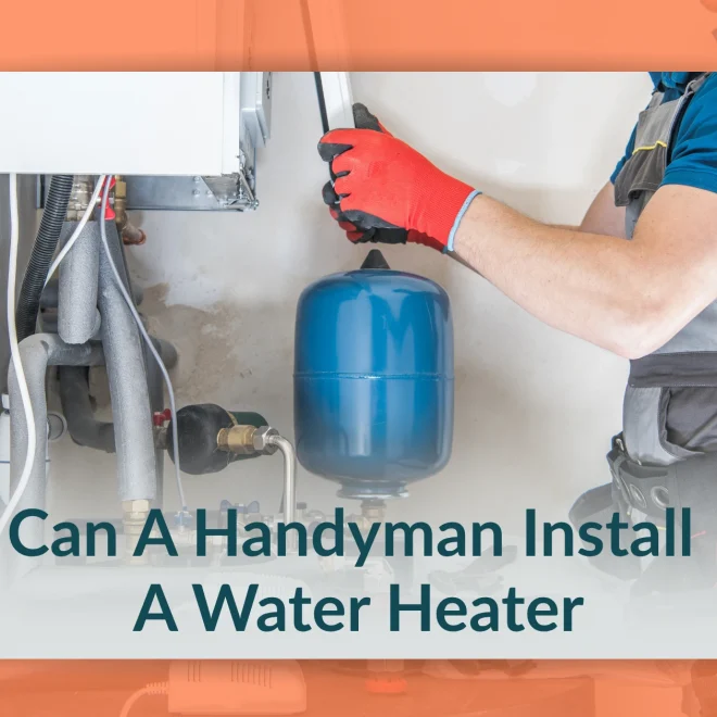 Can a Handyman Install a Water Heater Safely and Legally