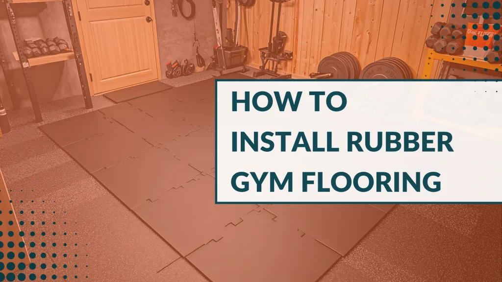 How to Install Rubber Gym Flooring at Home Easily