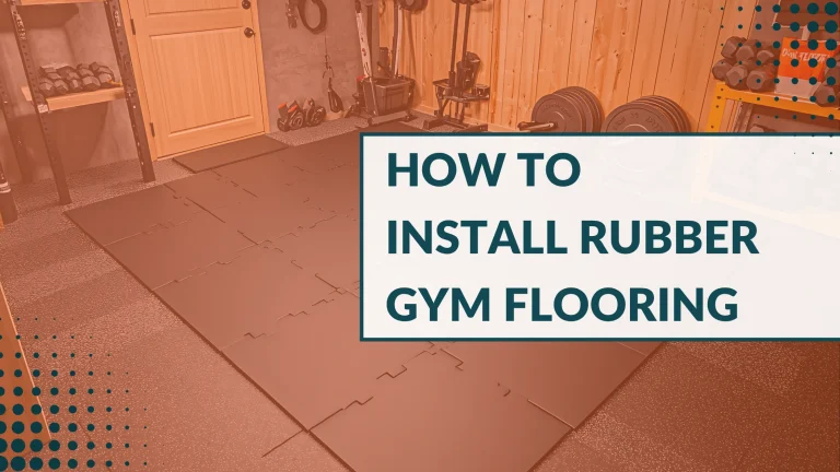 Complete Guide on How to Install Rubber Gym Flooring Like a Pro