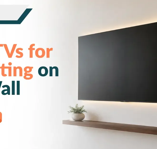 Best TVs for Mounting on the Wall