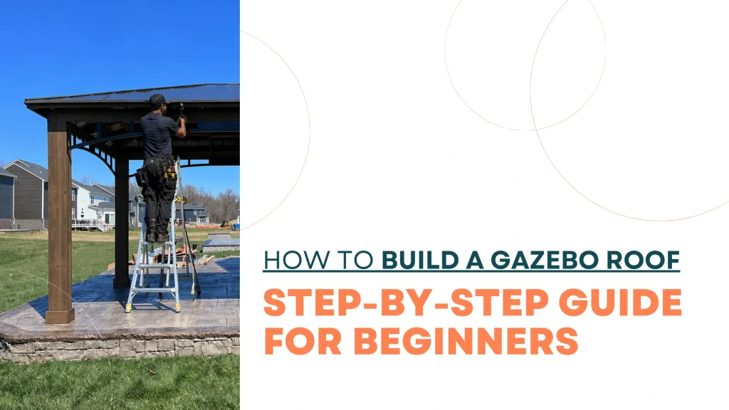 How to Build a Gazebo Roof
