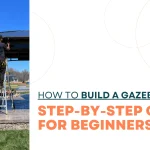 How to Build a Gazebo Roof Easy Guide for Beginners