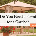 Do You Need a Permit for a Gazebo?