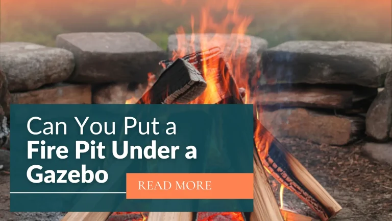 Can You Put a Fire Pit Under a Gazebo?