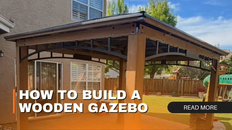 How to Build a Wooden Gazebo