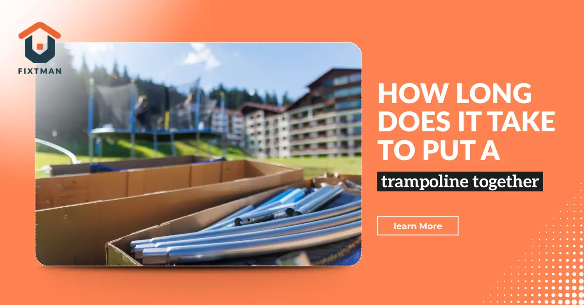 How Long Does It Take to Put a Trampoline Together? A Complete Size-by-Size Time Guide