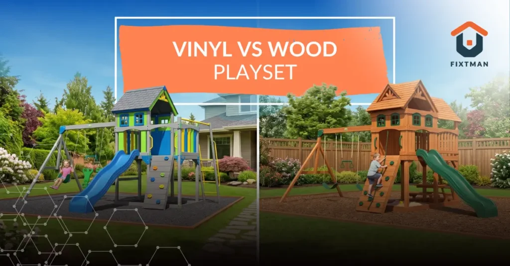 Vinyl vs Wood Playset: Pros, Cons & Buying Guide