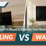Ceiling Mount vs Wall Mount TV: Which Is Right for Your Space?