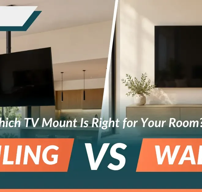 Ceiling Mount vs Wall Mount TV: Which Is Right for Your Space?