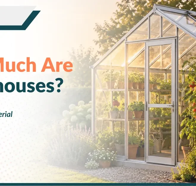 How Much Are Greenhouses? 2026 Cost Guide