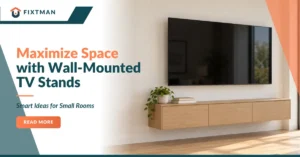 How to Maximize Space Using Wall-Mounted TV Stands